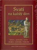 kolektiv autorů: Svatí na každý den - II. svazek - Duben, květen, červen
