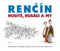 Renčín Vladimír: Husité, Husáci a my