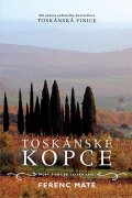 Máté Ferenc: Toskánské kopce - Nový život ve starém kraji
