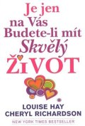 Hay Louise L.: Je jen na Vás budete-li mít skvělý život