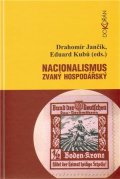 Jančík Drahomír: Nacionalismus zvaný hospodářský - Střety a zápasy o nacionální emancipaci/p