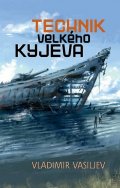 Vasiljev Vladimir: Technik Velkého Kyjeva