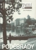 Hrabětová Jana: Zmizelé Čechy - Poděbrady