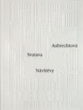 Aubrechtová Svatava: Návštěvy
