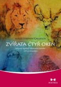 Gallegos Eligio Stephen: Zvířata čtyř oken - Integrace myšlení, smyslového vnímání, cítění a imagina