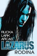 Rucka Greg: Lazarus 1 - Rodina