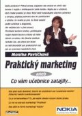 Pavlíčková Monika: Praktický marketing aneb co vám učebnice zatajily