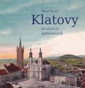 Nová Hana: Klatovy na starých pohlednicích