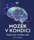 Carterová Rita: Mozek v kondici - Mladá mysl v každém věku