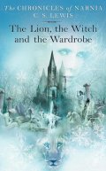 Lewis C. S.: The Lion, the Witch and the Wardrobe (The Chronicles of Narnia, Book 2)