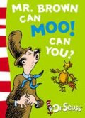 Dr. Seuss: Mr. Brown Can Moo! Can You?