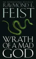 Feist Raymond E.: Wrath of a Mad God