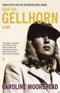 Moorehead Caroline: Martha Gellhorn - A Life