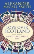 McCall Smith Alexander: Love Over Scotland