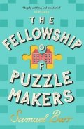 Burr Samuel: The Fellowship of Puzzlemakers: The most hotly-anticipated, extraordinary a