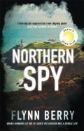 Berryová Flynn: Northern Spy : A Reese Witherspoon´s Book Club Pick