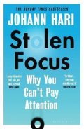 Hari Johann: Stolen Focus : Why You Can´t Pay Attention