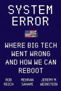 Weinstein Jeremy: System Error: Where Big Tech Went Wrong and How We Can Reboot