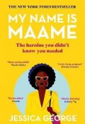 George Jessica: My Name is Maame: The bestselling reading group book that will make you lau