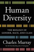 Murray Charles: Human Diversity: The Biology of Gender, Race, and Class