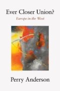 Anderson Perry: Ever Closer Union? : Europe in the West