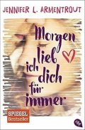Armentrout Jennifer L.: Morgen lieb ich dich für immer