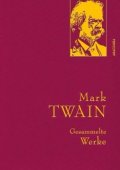 Twain Mark: Gesammelte Werke: Mark Twain