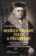 Velhartická Šárka: Bedřich Hrozný: Texty a přednášky - Archeologické expedice a lingvistické o