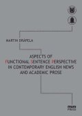 Drápela Martin: Aspects of Functional Sentence Perspective in Contemporary English News and