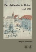 Havlíčková Margita: Berufstheater in Brünn 1668–1733