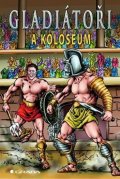 Saunders Nick: Gladiátoři a Koloseum