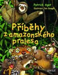 Agot Patrik: Příběhy z amazonského pralesa