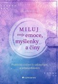 Johnsonová Joy: Miluj svoje emoce, myšlenky a činy