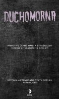 kolektiv autorů: Duchomorna - Příběhy o černé magii a strašidlech v české literatuře 19. sto
