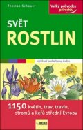 Schauer Thomas: Svět rostlin - Velký průvodce přírodou