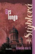 Stýblová Valja: Lužanská mše II. - Ars longa