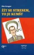 Maruna Pavel, Gürlich Robert: Žít se stresem, to je kumšt