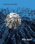 Dvořák Ladislav: Hle nyní