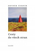 Černík Zbyněk: Cesty do všech stran