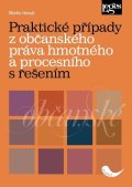 Horvát Martin: Praktické případy z občanského práva hmotného a procesního s řešením