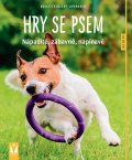 Eilert-Overbeck Brigitte: Hry se psem - Nápadité, zábavné, napínavé