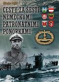 Pajer Miloslav: Cesty za šesti Německými patronátními ponorkami