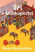 Macdonaldová Moira: Tři knihkupectví