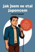 Dabadie Florent: Jak jsem se stal Japoncem