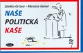 Ortová,Kemel: Naše politická kaše