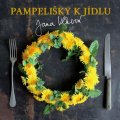 Vlková Jana: Pampelišky k jídlu