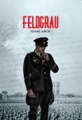 Jurčík Tomáš: Feldgrau