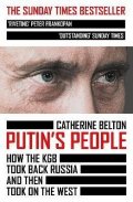 Belton Catherine: Putin´s People : How the KGB Took Back Russia and Then Took on the West