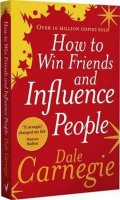 Carnegie Dale: How To Win Friends And Influence People