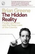 Greene Brian: The Hidden Reality : Parallel Universes and the Deep Laws of the Cosmos